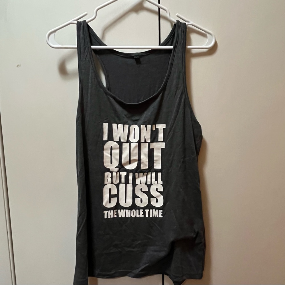 Gray and White Graphic Tank Top ‘I won’t quit but I will cuss the whole time’